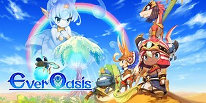 The world of Ever Oasis – part 1