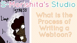 What is the Process of Writing a Webtoon? - S-Morishita Studio