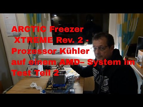 ARCTIC Freezer XTREME Rev. 2 - Prozessorkühler auf einem AMD– System im Test Teil 2