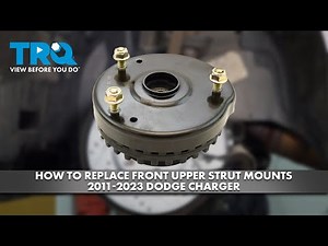 How to Replace Front Upper Strut Mounts 2011-2023 Dodge Charger