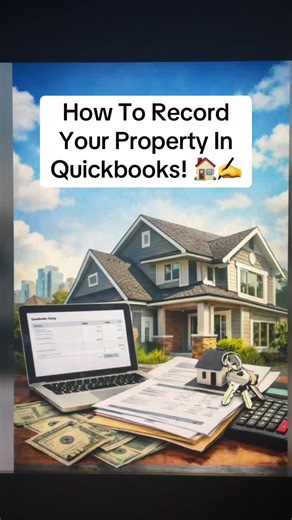 How to record your property on Quickbooks! #finance #quickbooks #smallbusines #moneytok #bookkeeping