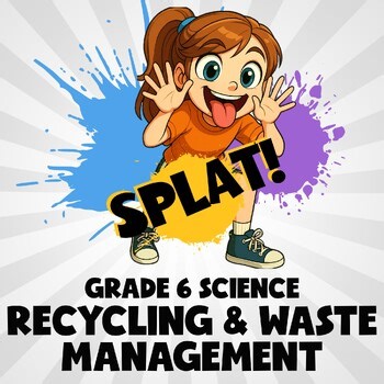 Recycling & Waste Management SPLAT! Science Game - No Prep Grade 6 Review