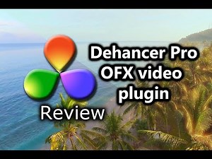 Dehancer Pro OFX Video Plugin Review for DaVinci Resolve
