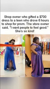 Shop owner gifts $700 prom dress to teen who drove six hours. #Kindness #Prom #Generosity