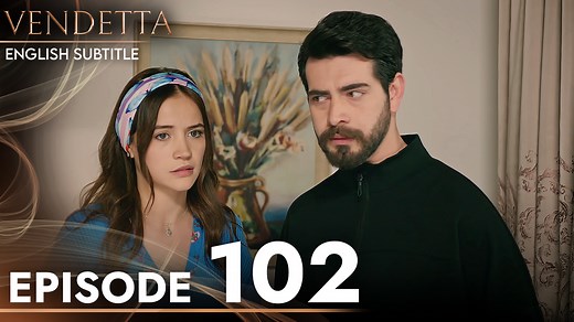 Vendetta - Episode 102 English Subtitled | Kan Cicekleri #Vendetta #KanÇiçekleri #dilbar | Vendetta - Kan Cicekleri English