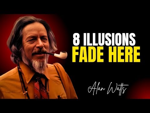 The 8 Illusions That Disappear When You Awaken - Alan Watts