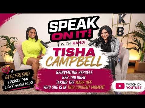 Tisha Campbell & Kandi sit down to Speak on it with one of the most authentic conversations ever!
