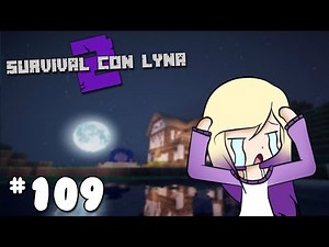 ¿PODREMOS SOBREVIVIR A LA NOCHE DE MINECRAFT? | Survival con Lyna 2 | Episodio 109