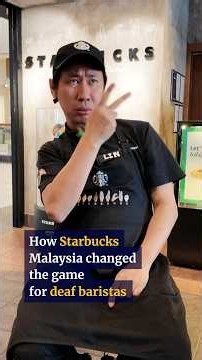 How Starbucks Malaysia changed the game for deaf baristas