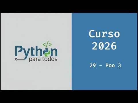 Curso Python 2026 - 29 - Poo parte 3