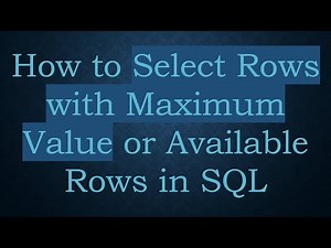 How to Select Rows with Maximum Value or Available Rows in SQL