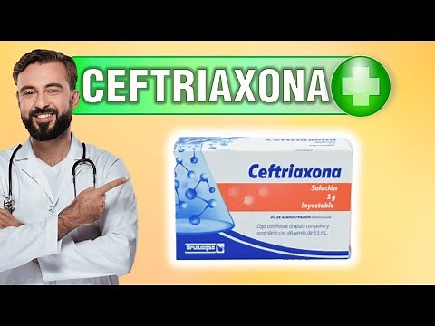 🔴 CEFTRIAXONA 1g Inyectable Para Que Sirve, dosis (adultos y niños) y efectos secundarios (im, iv)