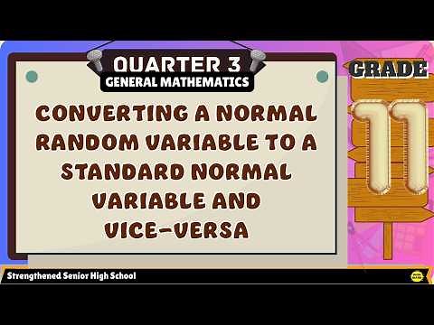 CONVERTING A NORMAL RANDOM VARIABLE TO A STANDARD NORMAL VARIABLE AND VICE VERSA
