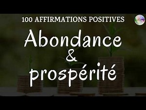 20 min d'affirmations positives pour attirer l'abondance et la prospérité