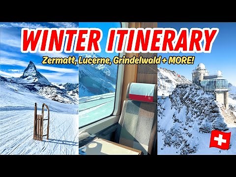 ULTIMATE SWISS WINTER ITINERARY | Grindelwald, Zermatt, Lucerne, Jungfraujoch & MORE!