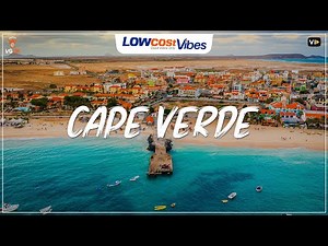 "Cape Verde: Discover the Magic of Island Paradise | Low Cost Vibes"