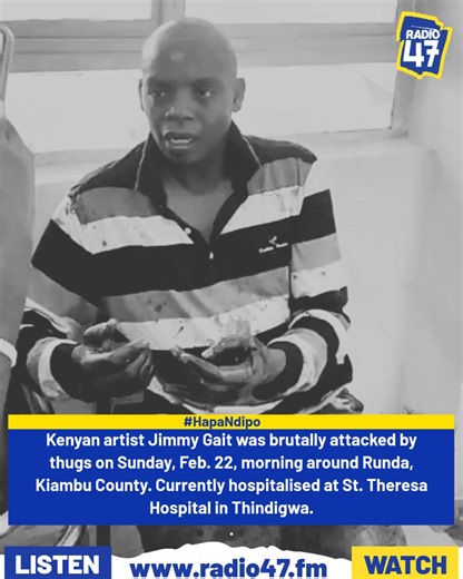JUST IN: Kenyan gospel artist Jimmy Gait was reportedly attacked by thugs on Sunday morning, February 22, around Runda Kiambu County. The singer is currently receiving treatment at St. Theresa Hospital in Thindigwa after sustaining injuries during the incident. Follow us on: X: @radio47_Kenya: x.com/Radio47_Kenya Join our WhatsApp channel: https://rb.gy/iwp64y TikTok: https://igit.me/wHdwb Instagram: https://igit.me/x07C7 #HapaNdipo #HabariZaRadio47 | Radio 47