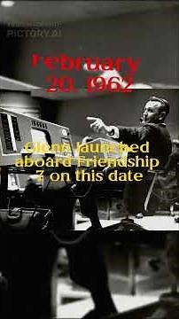 The Orbit That Changed Spaceflight Forever, February 20