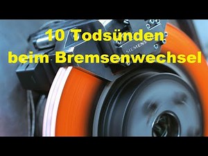 10 Todsünden Häufige Fehler beim Bremsenwechsel Tutorial Auto Irrtümer Common mistakes change brake