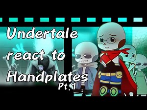 Undertale/Future Handplates react to HANDPLATES (angst) (Semi-canon?) (TW!) (Pt.1) 2X
