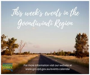 What's on in the Goondiwindi Region this week To submit your own event and for more information visit our website www.grc.qld.gov.au/events-calendar | Goondiwindi Regional Council | Facebook
