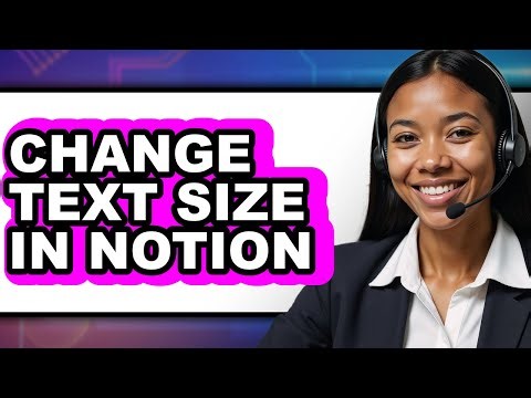 How to Change Text Size in Notion (full Guide)
