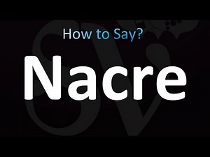 How to Pronounce Nacre (correctly!)
