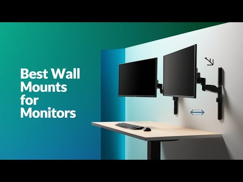 5 Best Monitor Wall Mounts for Dual & Single Screens