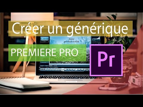 Créer un générique avec Adobe Première pro