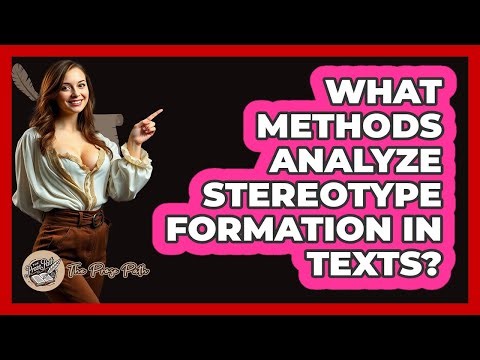 What Methods Analyze Stereotype Formation In Texts?