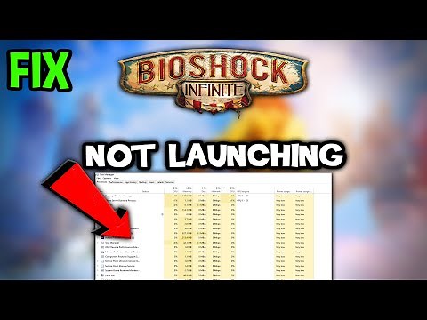 Bioshock Infinite – Fix Not Launching – Complete Tutorial