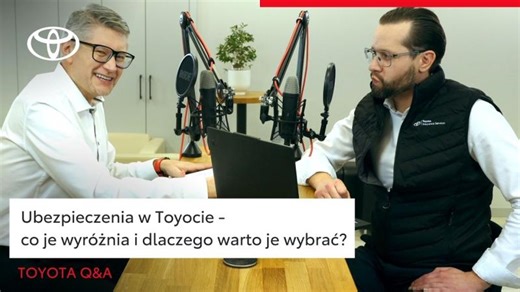 Ubezpieczenia w Toyocie - co je wyróżnia i dlaczego warto je wybrać? | Toyota Q A | Toyota Insurance Services Europe