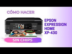 Cómo hacer una Epson Expression Home XP-430 / XP-431 / XP-434 sin chip