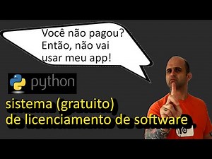 Como vender aplicativos - Sistema [gratuito] de Licenciamento de Software em Python