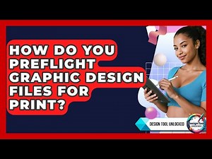 How Do You Preflight Graphic Design Files For Print? - Design Tool Unlocked