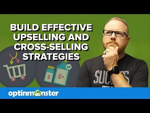 Build Effective Upselling and Cross Selling Strategies