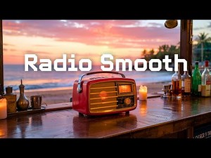 【Radio Smooth】Laid-Back Lounge Vibes for Everyday Relaxation