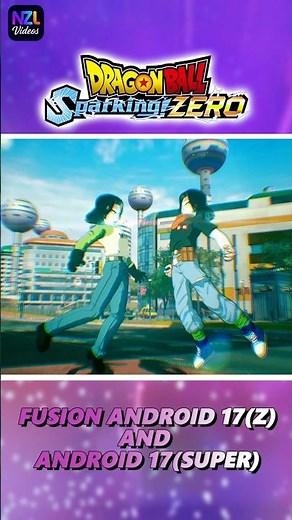 Fusion Android17(Z) & Android 17(Super) To Super17 #dragonballsparkingzero