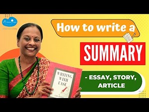 How to write a summary - essay, story, article | 10 requirements to summarise | Writing with Ease