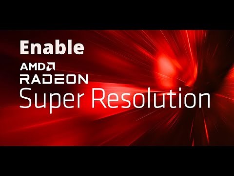 How to Enable AMD Radeon™ Super Resolution (RSR)