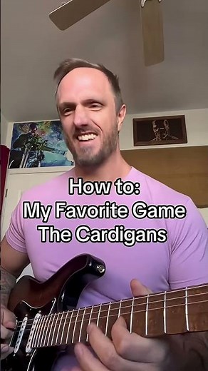 How to play: My Favorite Game - The Cardigans. Go practice!