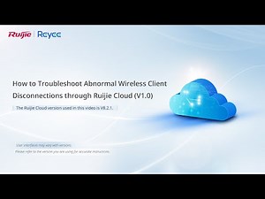 How to Troubleshoot Abnormal Wireless Client Disconnections through Ruijie Cloud V1.0