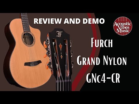 Furch ★ Grand Nylon GNc4-CR EAS [Guitar Demo and Review] at Acoustic Vibes Music