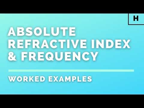 Higher Physics | Particles & Waves | Absolute Refractive Index & Frequency | WORKED EXAMPLES