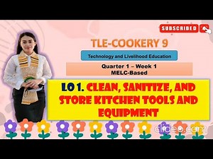 TLE COOKERY 9: Quarter 1- Week 1: CLEAN, SANITIZE, AND STORE KITCHEN TOOLS AND EQUIPMENT