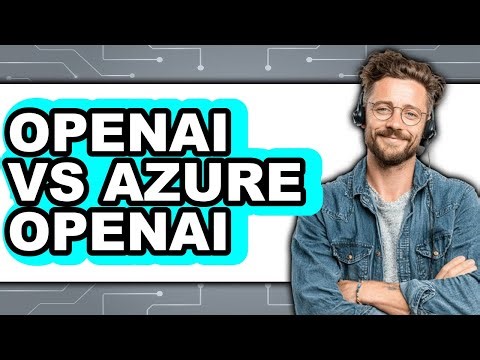 OpenAI vs Azure OpenAI - 2025 Comparison