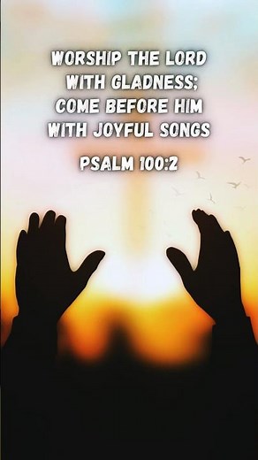 Psalm 100:2 - Worship the Lord with Gladness and Joyful Songs #worship #godspromises #christian #god