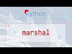Python Modules #6: Marshal. Internal Python object serialization (Marshaling)