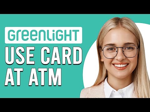 How To Use Greenlight Card At ATM (How To Withdraw Greenlight Card At ATM)