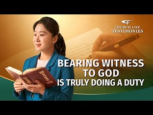 2022 Christian Testimony Video | "Bearing Witness to God Is Truly Doing a Duty"